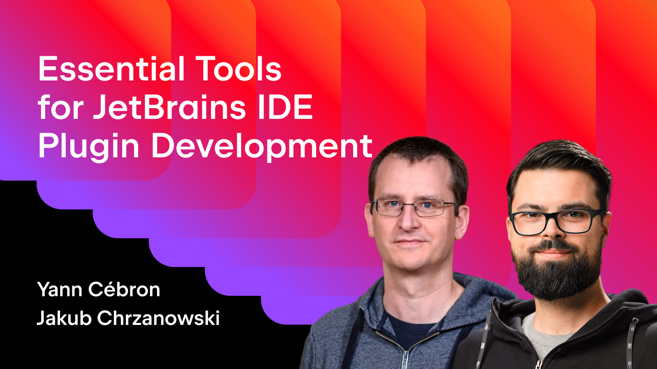 Essential Tools for JetBrains IDE Plugin Development: Livestream Recording and Key Takeaways