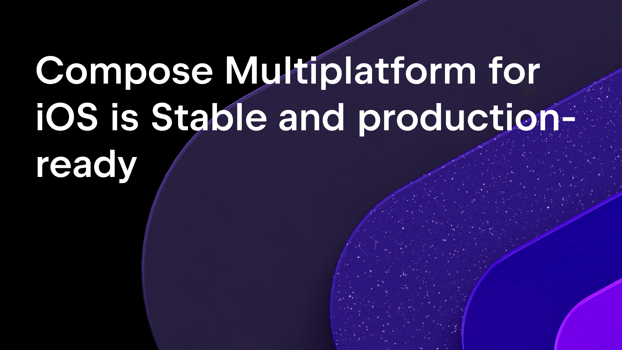Compose Multiplatform for iOS is Stable