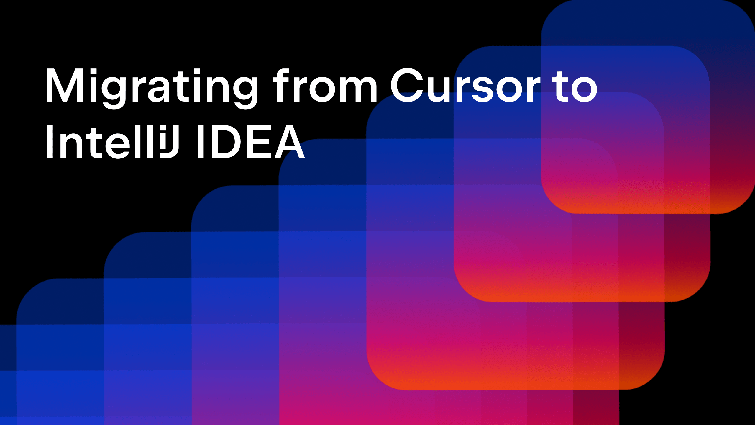 Migrate from Cursor IDE to IntelliJ IDEA